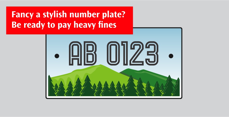 Fancy a stylish number plate Be ready to pay heavy fines