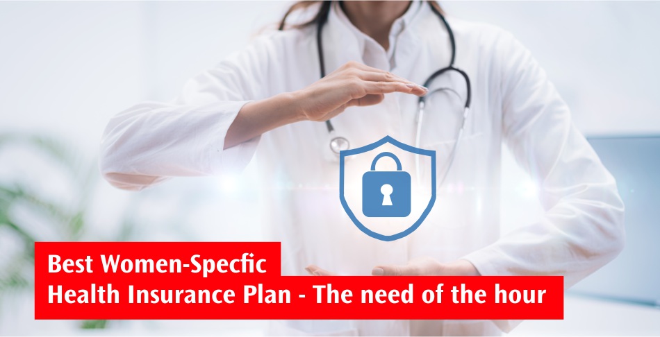 Best Women-Specific Health Insurance Plan - The need of the hour