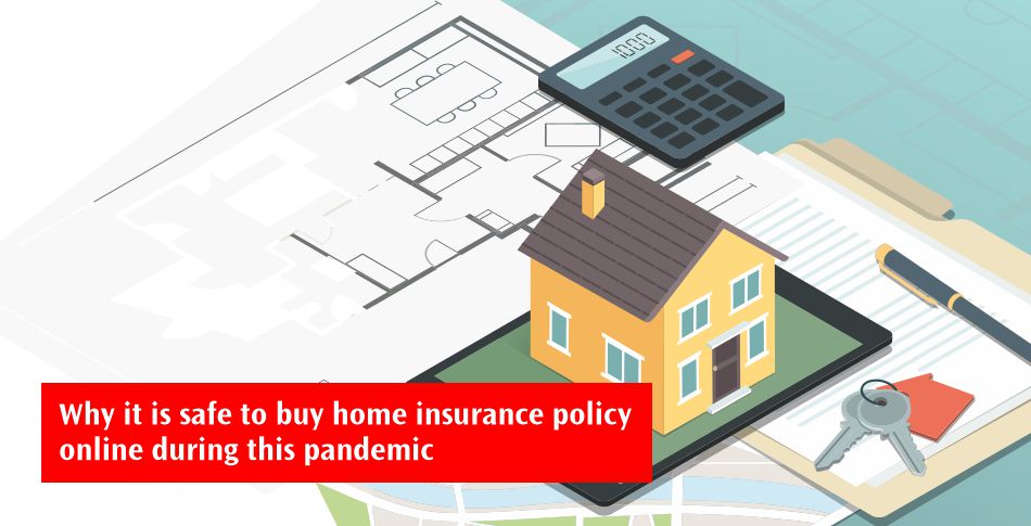 Why it is safe to buy home insurance policy online during this pandemic